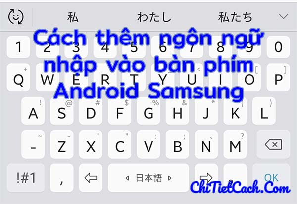 Cách thêm ngôn ngữ vào bàn phím Android Samsung